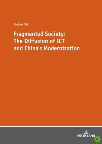 Fragmented Society: The Diffusion of ICT and China's Modernization