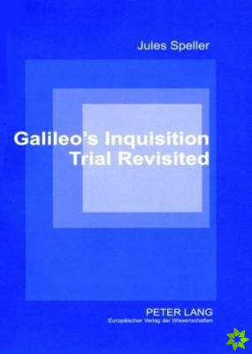 Galileos Inquisition Trial Revisited