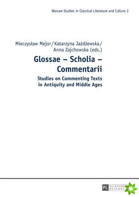 Glossae - Scholia - Commentarii