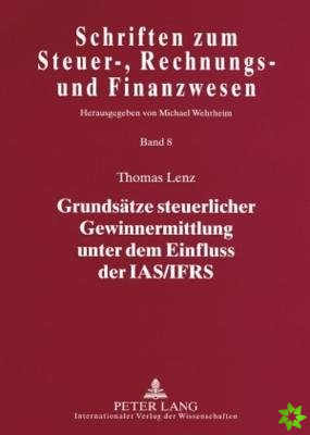 Grundsaetze Steuerlicher Gewinnermittlung Unter Dem Einfluss Der Ias/Ifrs