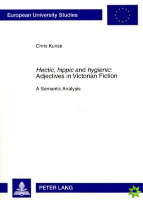 Hectic, hippic and hygienic : Adjectives in Victorian Fiction