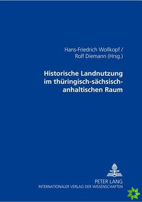 Historische Landnutzung Im Thueringisch-Saechsisch-Anhaltischen Raum