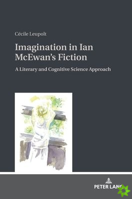 Imagination in Ian McEwan's Fiction