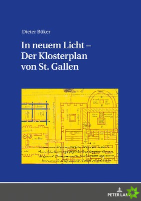 In Neuem Licht - Der Klosterplan Von St. Gallen