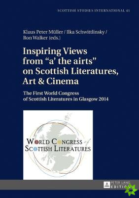 Inspiring Views from a' the airts on Scottish Literatures, Art and Cinema