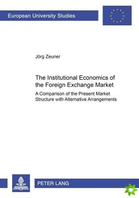 Institutional Economics of the Foreign Exchange Market