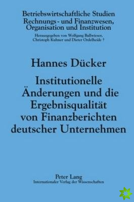 Institutionelle Aenderungen Und Die Ergebnisqualitaet Von Finanzberichten Deutscher Unternehmen