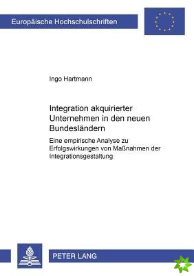 Integration Akquirierter Unternehmen in Den Neuen Bundeslaendern
