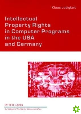 Intellectual Property Rights in Computer Programs in the USA and Germany