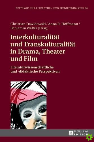 Interkulturalitaet Und Transkulturalitaet in Drama, Theater Und Film