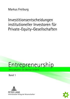 Investitionsentscheidungen Institutioneller Investoren Fuer Private-Equity-Gesellschaften