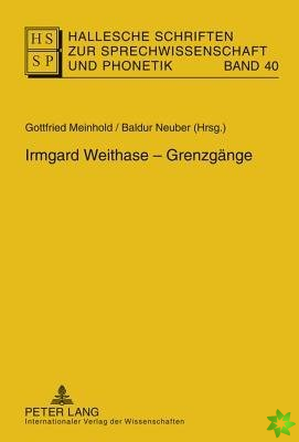 Irmgard Weithase - Grenzgaenge