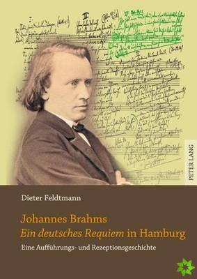 Johannes Brahms Ein Deutsches Requiem in Hamburg