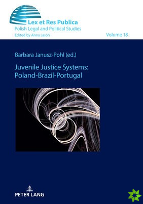 Juvenile Justice Systems: Poland-Brazil-Portugal
