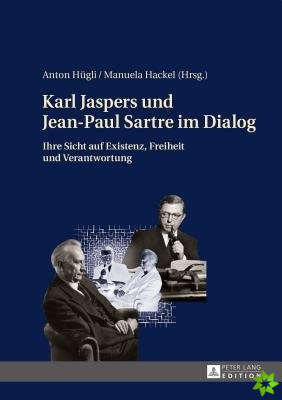 Karl Jaspers Und Jean-Paul Sartre Im Dialog