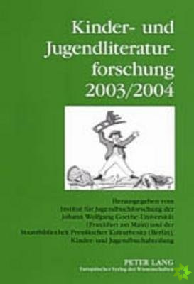 Kinder- Und Jugendliteraturforschung 2003/2004