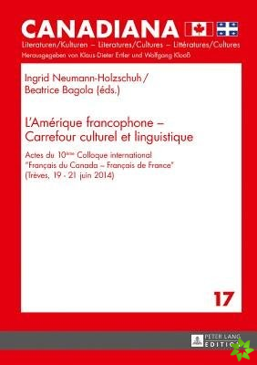 L'Amerique Francophone - Carrefour Culturel Et Linguistique