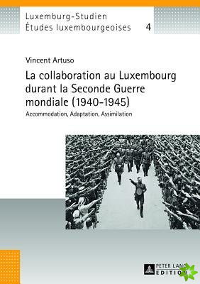La Collaboration Au Luxembourg Durant La Seconde Guerre Mondiale (1940-1945)