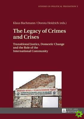 Legacy of Crimes and Crises