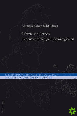 Lehren Und Lernen in Deutschsprachigen Grenzregionen