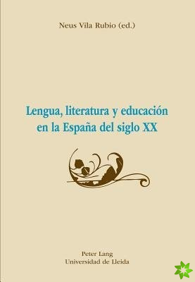 Lengua, Literatura Y Educacion En La Espana del Siglo XX