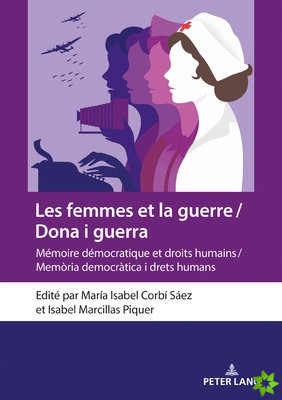 Les Femmes Et La Guerre / Dona I Guerra