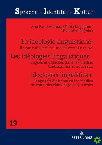 Les Ideologies Linguistiques: Langues Et Dialectes Dans Les Medias Traditionnels Et Nouveaux