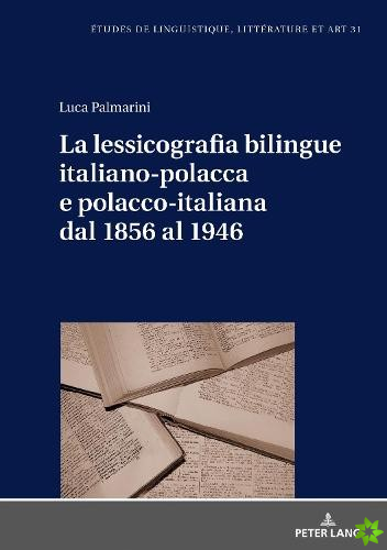 Lessicografia Bilingue Italiano-Polacca E Polacco-Italiana Dal 1856 Al 1946