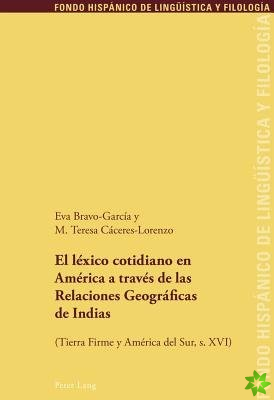 Lexico Cotidiano En America a Traves de Las Relaciones Geograficas de Indias