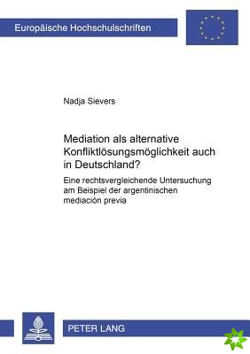 Mediation ALS Alternative Konfliktloesungsmoeglichkeit Auch in Deutschland?