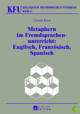 Metaphern Im Fremdsprachenunterricht: Englisch, Franzoesisch, Spanisch