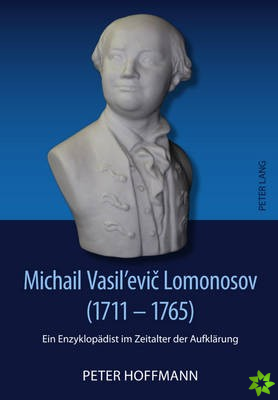 Michail Vasil'evič Lomonosov (1711-1765)