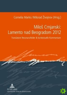 Milos Crnjanski: Lamento Nad Beogradom 2012