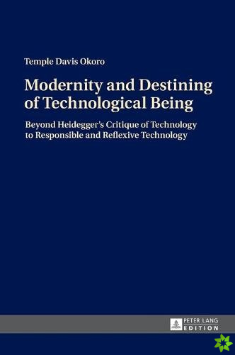 Modernity and Destining of Technological Being