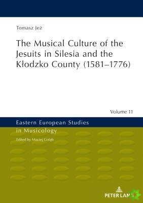 Musical Culture of the Jesuits in Silesia and the Klodzko County (1581-1776)