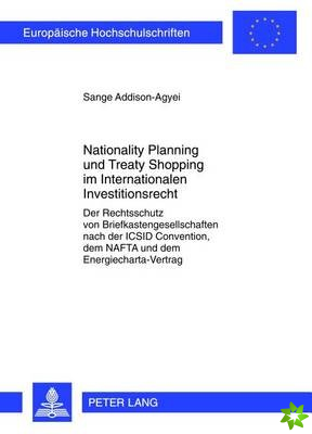 Nationality Planning Und Treaty Shopping Im Internationalen Investitionsrecht