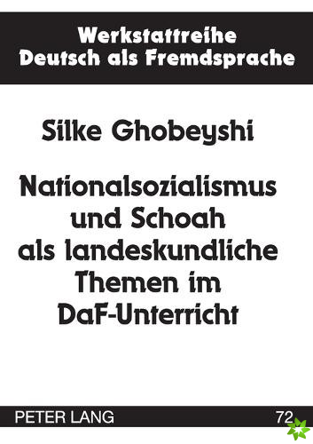 Nationalsozialismus und Schoah als landeskundliche Themen im DaF-Unterricht