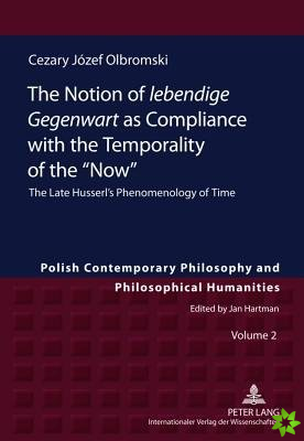 Notion of lebendige Gegenwart as Compliance with the Temporality of the Now