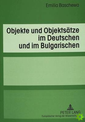 Objekte Und Objektsaetze Im Deutschen Und Im Bulgarischen