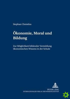 Oekonomie, Moral Und Bildung