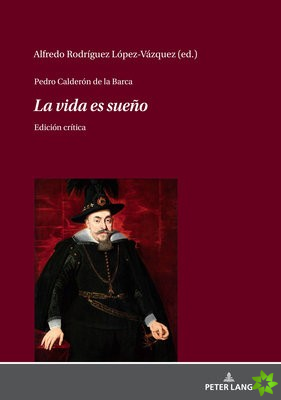 Pedro Calderon de la Barca - La Vida Es Sueno