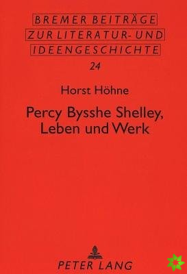 Percy Bysshe Shelley, Leben Und Werk