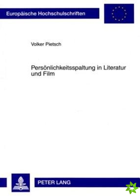 Persoenlichkeitsspaltung in Literatur Und Film