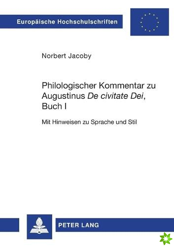 Philologischer Kommentar Zu Augustinus De Civitate Dei, Buch I