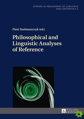 Philosophical and Linguistic Analyses of Reference