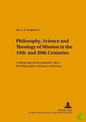 Philosophy, Science and Theology of Mission in the 19th and 20th Centuries