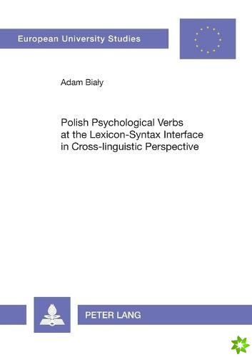 Polish Psychological Verbs at the Lexicon-Syntax Interface in Cross-linguistic Perspective