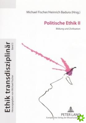 Politische Ethik II; Bildung und Zivilisation