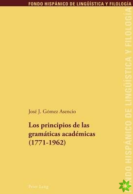 Principios de Las Gramaticas Academicas (1771-1962)