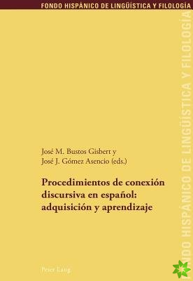 Procedimientos de Conexion Discursiva En Espanol: Adquisicion Y Aprendizaje